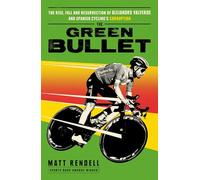 The Green Bullet: The rise, fall and resurrection of Alejandro Valverde and Spanish cycling’s corruption