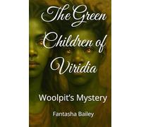The Green Children of Viridia: Woolpit’s Mystery
