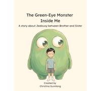 The Green-Eyed Monster Inside Me: A Hello Feeling Book About Sibling Jealousy and Big Emotions for Kids 4-8