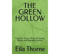 THE GREEN HOLLOW: A Gothic Horror Novel of Cursed Books and Haunted Forests