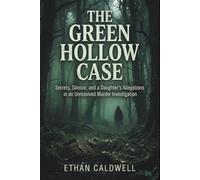 The Green Hollow Case: Secrets, Silence, and a Daughter’s Allegations in an Unresolved Murder Investigation