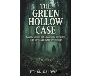 The Green Hollow Case: Secrets, Silence, and a Daughter’s Allegations in an Unresolved Murder Investigation