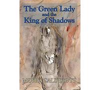 The Green Lady And The King Of Shadows