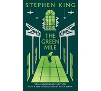 The Green Mile: Thirtieth Anniversary CLASSIC EDITION with a new introduction from Mitch Albom (a Stephen King classic)