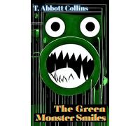 The Green Monster Smiles - T. Abbott Collins - Fifth Entelechy Publishing - ebook (ePub) - Livre