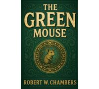 The Green Mouse: A Machine That Finds Your Soulmate. What Could Possibly Go Wrong?