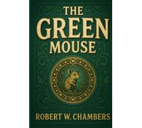 The Green Mouse: A Machine That Finds Your Soulmate. What Could Possibly Go Wrong?
