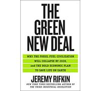 The Green New Deal: Why the Fossil Fuel Civilization Will Collapse by 2028, and the Bold Economic Plan to Save Life on Earth