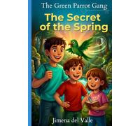 The Green Parrot Gang: The Secret of the Spring