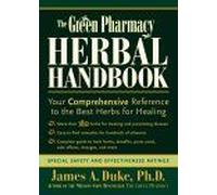 The Green Pharmacy Herbal Handbook: Your Comprehensive Reference to the Best Herbs for Healing