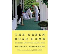 The Green Road Home A Caddie's Adventure on the PGA Tour - Michael Bamberger - Avid Reader Press / Simon & Schuster - ebook (ePub) - Livre