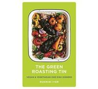 The Green Roasting Tin: Vegan and Vegetarian One Dish Dinners - [Version Originale] Inconnu (Auteur)