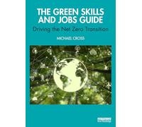 The Green Skills and Jobs Guide: Driving the Net Zero Transition