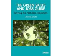 The Green Skills and Jobs Guide Driving the Net Zero Transition - Michael Cross - Routledge - ebook (ePub) - Livre