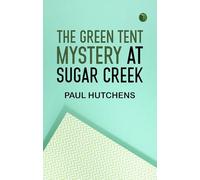 The Green Tent Mystery at Sugar Creek