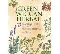 The Green Wiccan Herbal by Silja Inconnu (Auteur)