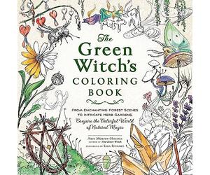 The Green Witch's Coloring Book: From Enchanting Forest Scenes to Intricate Herb Gardens, Conjure the Colorful World of Natural Magic