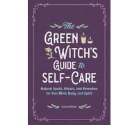 The Green Witch's Guide To Self-Care