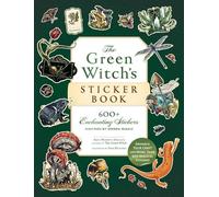 The Green Witch's Sticker Book: 600+ Enchanting Stickers Inspired by Green Magic