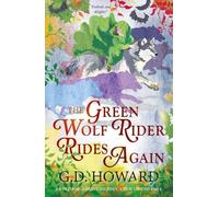 The Green Wolf Rider ... Rides Again: the enthralling fantasy full of magic and nature