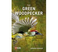 The Green Woodpecker: The Natural and Cultural History of Picus Viridis
