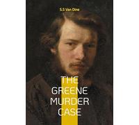 The Greene Murder Case: Jazz Age mystery Greene family massacre Philo Vance