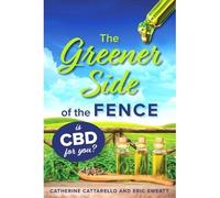 The Greener Side Of The Fence: Is Cbd For You?