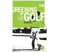 The Greening of Golf by Brad MillingtonBrian Wilson Brad Millington, Brian Wilson (Auteur)
