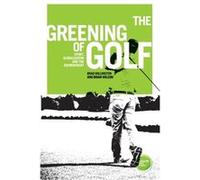 The Greening of Golf by Brian Wilson Unknown (Auteur)