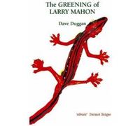 The Greening of Larry Mahon Dave Duggan (Auteur)
