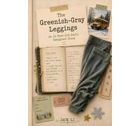 The Greenish-Gray Leggings: An 11-Year-Old Girl's Immigrant Diary