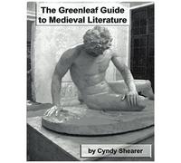 The Greenleaf Guide To Medieval Literature