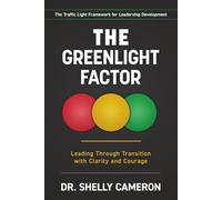 The GreenLight Factor: A Leadership discernment framework for navigating transition, calling, and career inflection points.