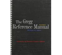 The Gregg Reference Manual, 10th Edition (University of Phoenix Custom Edition)