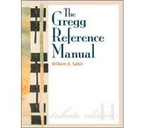 The Gregg Reference Manual A Manual of Style Grammar Usage and Formatting Tribute Edition by William Sabin Fred Maidment (Auteur)