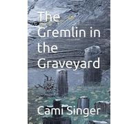The Gremlin in the Graveyard