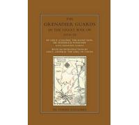 The Grenadier Guards In The Great War 1914-1918 Volume One