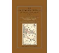 The Grenadier Guards In The Great War 1914-1918 Volume Two