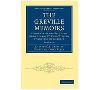 The Greville Memoirs - Volume 8