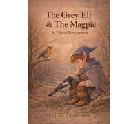 The Grey Elf and the Magpie: A Tale of Forgiveness