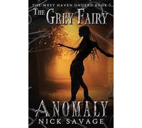 The Grey Fairy Anomaly The West Haven Undead, #5 - Nick Savage - 4 Horsemen Publications - ebook (ePub) - Livre