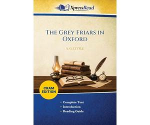 The Grey Friars in Oxford (Cram Edition)
