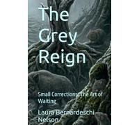 The Grey Reign: Small Corrections, The Art of Waiting