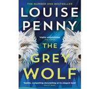 The grey wolf Louise Penny (Auteur)