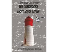 The Greymoore Lighthouse Affair: A Puzzle Mystery for Junior Detectives