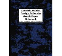 The Grid Guide: Design & Doodle: Graph Paper Notebook - Cobalt Eclipse: Squared Grid Format Journal | Composition Notebook | 110 Pages | 8.5" x 11" (21.59 x 27.94 cm)