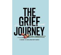 The Grief journey: A guide to dealing with grief.