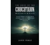 THE GRIEF OF THE CRUCIFIXION