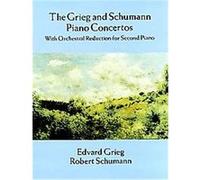The Grieg and Schumann Piano Concertos Edvard Grieg, Robert Schumann (Auteur)