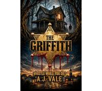 The Griffith Whistle While You Die: A Small-Town Sheriff. A Dark Secret. A Psychological Thriller